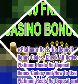 No deposit bonus codes for platinum reels casino
